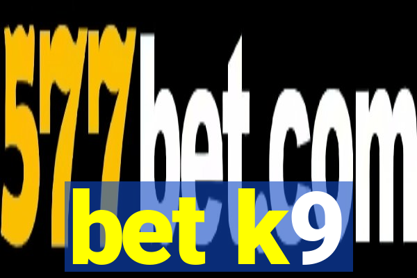 bet k9
